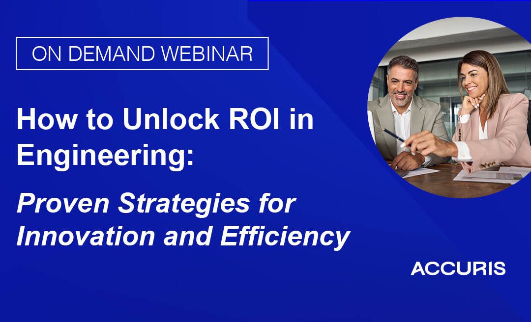 How to Unlock ROI in Engineering – Proven Strategies for Innovation and Efficiency